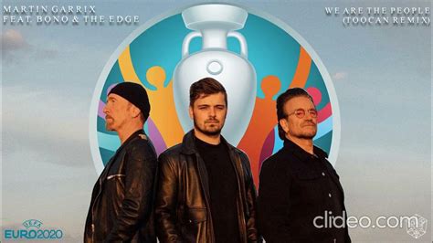 A 2020-as (2021-es) Eb himnuszának, a We Are The People című dal előadói: Martin Garrix, Bono és The Edge