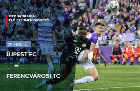 Újpest FC - Ferencvárosi TC mérkőzés pillanata