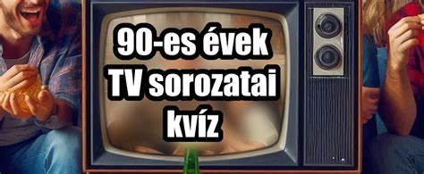 A 90-es évek ikonikus magyar televíziós sorozatai
