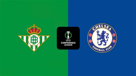 Real Betis és Chelsea logók, kiegészítve a Konferencia-liga trófeájával