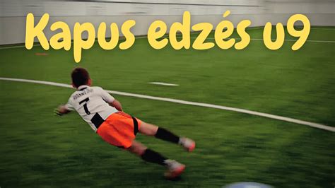 U9 kapus edzés alapjai