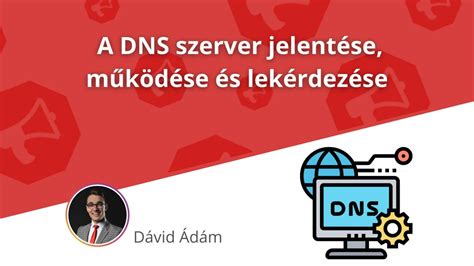 DNS szerverek működésének vázlata