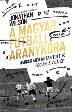 A magyar futball aranykora című könyv borítója Jonathan Wilson tollából