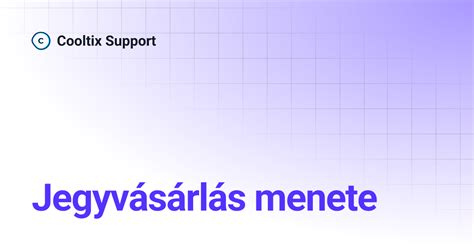 Jegyvásárlás menete online