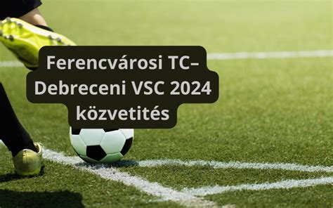 Ferencvárosi TC és Debreceni VSC logók