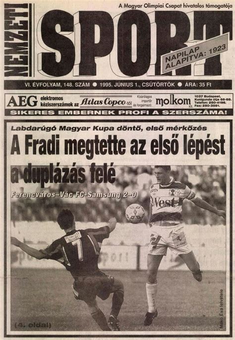 A Vác és a Ferencváros 1995-ös Magyar Kupa-döntőjének drámai pillanatai