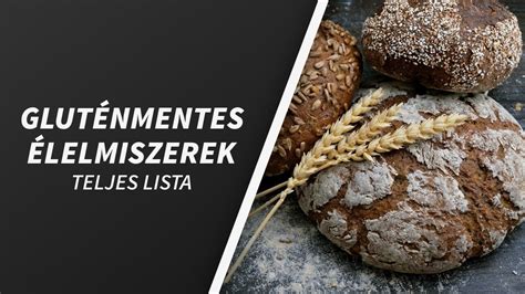 Gluténmentes élelmiszerek és összetevők útmutatója