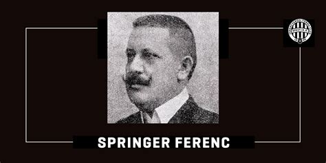 Dr. Springer Ferenc, az FTC első elnöke