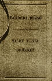 Tandori Dezső: Miért élnél örökké? regény borítója