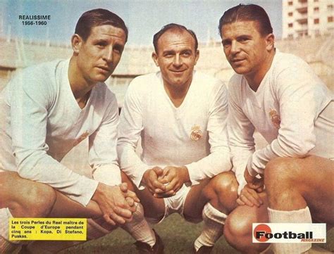 Raymond Kopa, Alfredo Di Stéfano és Puskás Ferenc